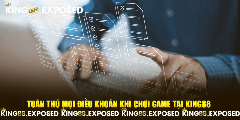 Tuân thủ chính sách khi chơi game tại KING88
